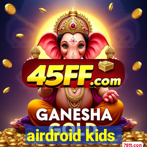 airdroid kids